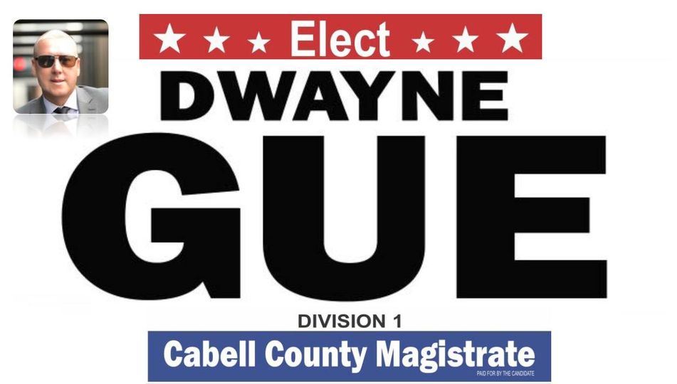 May be an image of 1 person and text that says 'Elect DWAYNE GUE G DIVISION 1 Cabell County Magistrate PADFORBY THECANDDATE'